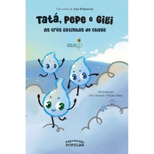 TATÁ, PEPE E GIGI: AS TRÊS GOTINHAS DE CHUVA - EXPRESSÃO POPULAR
