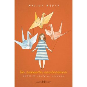 DE REPENTE, ESCLEROSEI: UM FAZ DE CONTA DE VERDADE - MARTIN CLARET