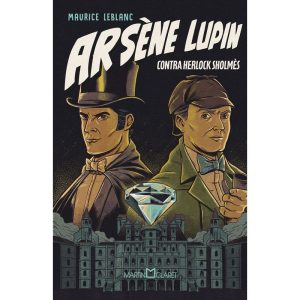 ARSÈNE LUPIN CONTRA HERLOCK SHOLMÈS - MARTIN CLARET