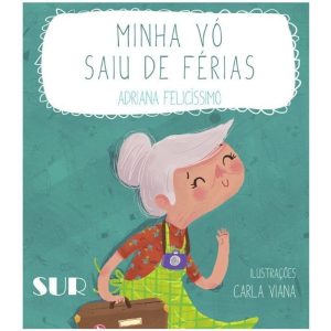 MINHA VÓ SAIU DE FÉRIAS - SUR DISTRIBUIDORA DE LIVROS, JORNAIS E REVISTAS LT