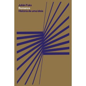 ROMANCE: HISTÓRIA DE UMA IDEIA - COMPANHIA DAS LETRAS