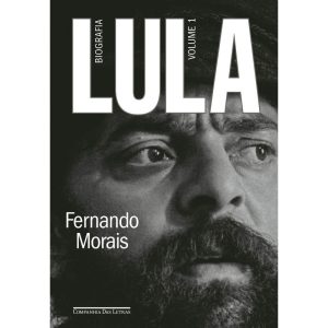 LULA, VOLUME 1: BIOGRAFIA - COMPANHIA DAS LETRAS