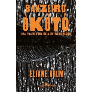 BANZEIRO ÒKÒTÓ: UMA VIAGEM À AMAZÔNIA CENTRO DO MU - COMPANHIA DAS LETRAS