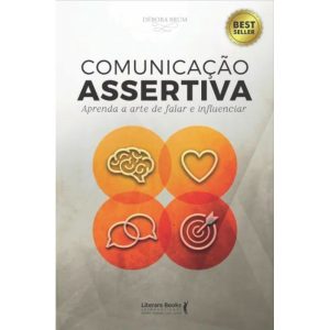 Comunicação assertiva: aprenda a arte de falar e i - LITERARE BOOKS