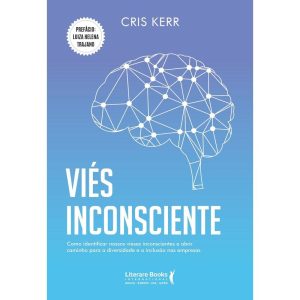VIÉS INCONSCIENTE: COMO IDENTIFICAR NOSSOS VIESES  - LITERARE BOOKS