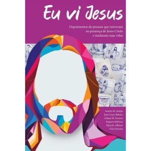 EU VI JESUS: DEPOIMENTO DE PESSOAS QUE ESTIVERAM N - LITERARE BOOKS