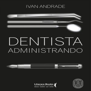 DENTISTA ADMINISTRANDO - LITERARE BOOKS
