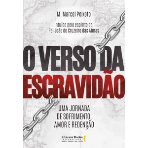 O verso da escravidão: uma jornada de sofrimento,  - LITERARE BOOKS