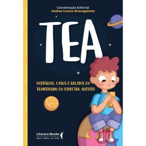TEA: HISTÓRIAS, CASOS E RELATOS DO TRANSTORNO DO E - LITERARE BOOKS