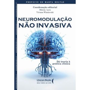 Neuromodulação não invasiva: da teoria à prática c - LITERARE BOOKS