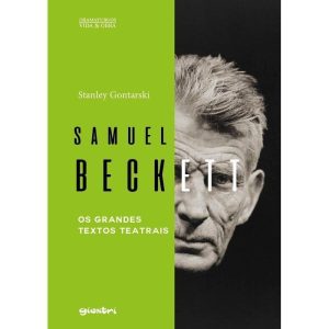 SAMUEL BECKETT - OS GRANDES TEXTOS TEATRAIS - GIOSTRI