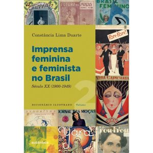 IMPRENSA FEMININA E FEMINISTA NO BRASIL. VOLUME 2: - AUTÊNTICA