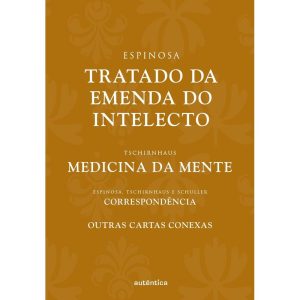 TRATADO DA EMENDA DO INTELECTO - AUTÊNTICA