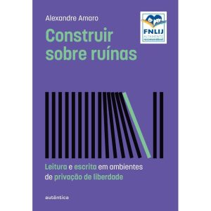 CONSTRUIR SOBRE RUÍNAS (ALTAMENTE RECOMENDÁVEL FNL - AUTÊNTICA