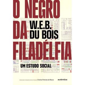 O NEGRO DA FILADÉLFIA: UM ESTUDO SOCIAL - AUTÊNTICA