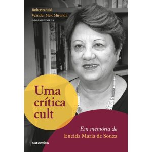 UMA CRÍTICA CULT: EM MEMÓRIA DE ENEIDA MARIA DE SO - AUTÊNTICA