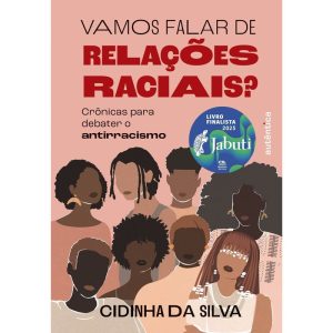 VAMOS FALAR DE RELAÇÕES RACIAIS? (FINALISTA DO PRÊ - AUTÊNTICA