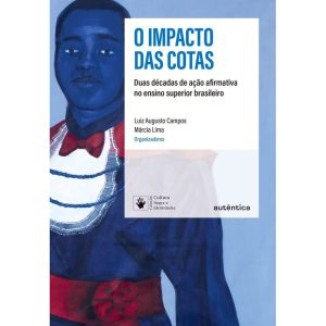 O IMPACTO DAS COTAS: DUAS DÉCADAS DE AÇÃO AFIRMATI - AUTÊNTICA