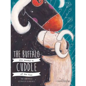 THE BUFFALO WHO WANTED CUDDLE ALL THE TIME - CAROCHINHA