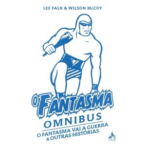 O FANTASMA OMNIBUS WILSON MCCOY: O FANTASMA VAI A  - MYTHOS EDITORA
