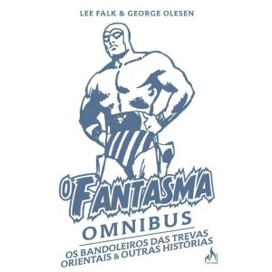 O FANTASMA OMNIBUS GEORGE OLESEN: OS BANDOLEIROS D - MYTHOS EDITORA