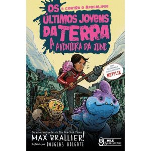 OS ÚLTIMOS JOVENS DA TERRA - A AVENTURA DA JUNE VO - MILK SHAKESPEARE