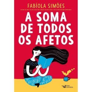 A SOMA DE TODOS OS AFETOS - FARO EDITORIAL