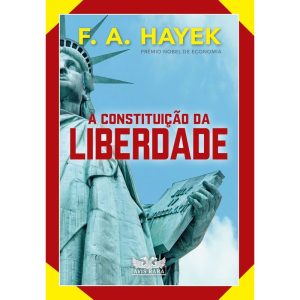 A CONSTITUIÇÃO DA LIBERDADE - AVIS RARA