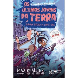 OS ÚLTIMOS JOVENS DA TERRA - A JORNADA HEROICA DE  - MILK SHAKESPEARE