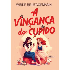 A VINGANÇA DO CUPIDO - FARO EDITORIAL