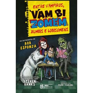 VAMBIZOMEM - ENTRE VAMPIROS, ZUMBIS E LOBISOMENS V - MILK SHAKESPEARE