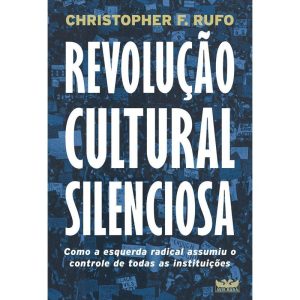 REVOLUÇÃO CULTURAL SILENCIOSA - COMO A ESQUERDA RA - AVIS RARA