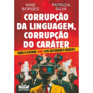 CORRUPÇÃO DA LINGUAGEM, CORRUPÇÃO DO CARÁTER - COM - AVIS RARA