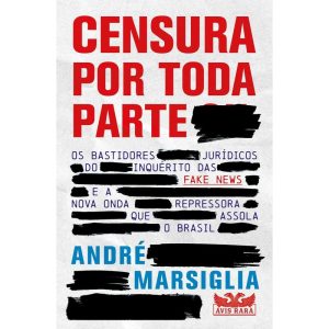 CENSURA POR TODA PARTE - OS BASTIDORES JURÍDICOS D - AVIS RARA