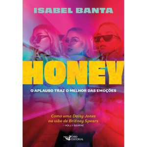 HONEY: O APLAUSO TRAZ O MELHOR DAS EMOÇÕES - FARO EDITORIAL