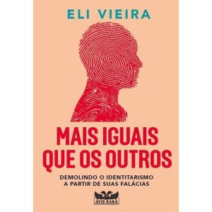 MAIS IGUAIS QUE OS OUTROS: DEMOLINDO O IDENTITARIS - AVIS RARA