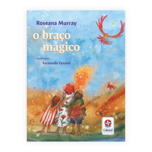 O BRAÇO MÁGICO - LIVRO DE ROSEANA MURRAY FINALISTA - ESTRELA CULTURAL