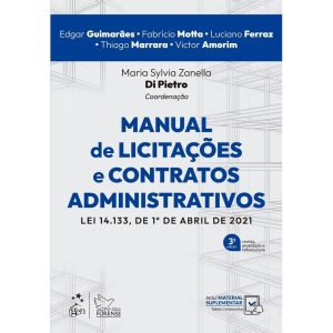 MANUAL DE LICITAÇÕES E CONTRATOS ADMINISTRATIVOS - - EDITORA FORENSE
