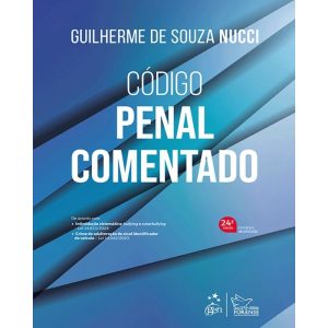 CÓDIGO PENAL COMENTADO - 24ª EDIÇÃO 2024 - EDITORA FORENSE