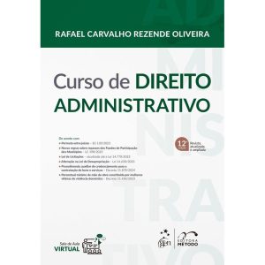 CURSO DE DIREITO ADMINISTRATIVO - 12ª EDIÇÃO 2024 - MÉTODO