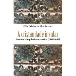 A cristandade insular: jesuítas e Inquisidores em  - ALAMEDA CASA EDITORIAL