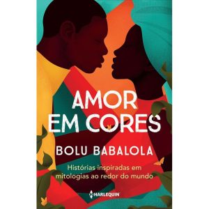 AMOR EM CORES: HISTÓRIAS INSPIRADAS EM MITOLOGIAS  - HARLEQUIN BOOKS