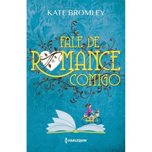 FALE DE ROMANCE COMIGO - HARLEQUIN BOOKS