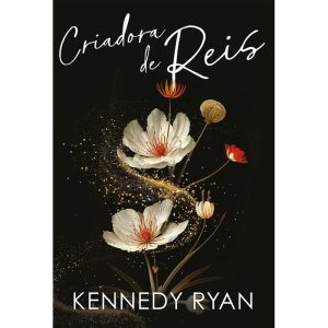 CRIADORA DE REIS - UM ROMANCE DE KENNEDY RYAN SOBR - HARLEQUIN BOOKS