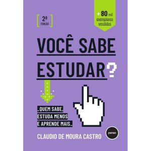 VOCÊ SABE ESTUDAR?: QUEM SABE, ESTUDA MENOS E APRE - PENSO