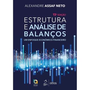 ESTRUTURA E ANÁLISE DE BALANÇOS - UM ENFOQUE ECONÔ - ATLAS
