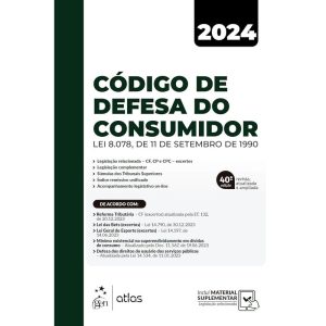 CÓDIGO DE DEFESA DO CONSUMIDOR - 40ª EDIÇÃO 2024 - ATLAS