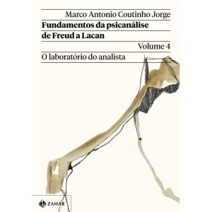 FUNDAMENTOS DA PSICANÁLISE DE FREUD A LACAN - VOL. - ZAHAR
