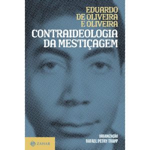 CONTRAIDEOLOGIA DA MESTIÇAGEM - ZAHAR