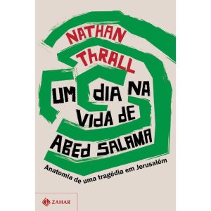 UM DIA NA VIDA DE ABED SALAMA: ANATOMIA DE UMA TRA - ZAHAR